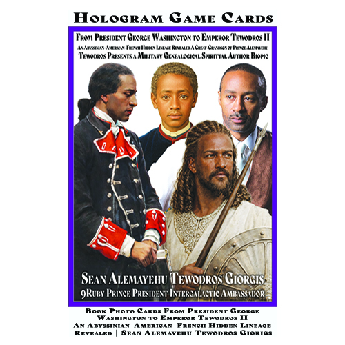 HOLOGRAM From President George Washington to Emperor Tewodros II An Abyssinian American French Hidden Lineage Revealed By Sean Alemayehu Tewodros Giorgis