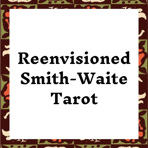 Reenvisioned Smith-Waite Tarot